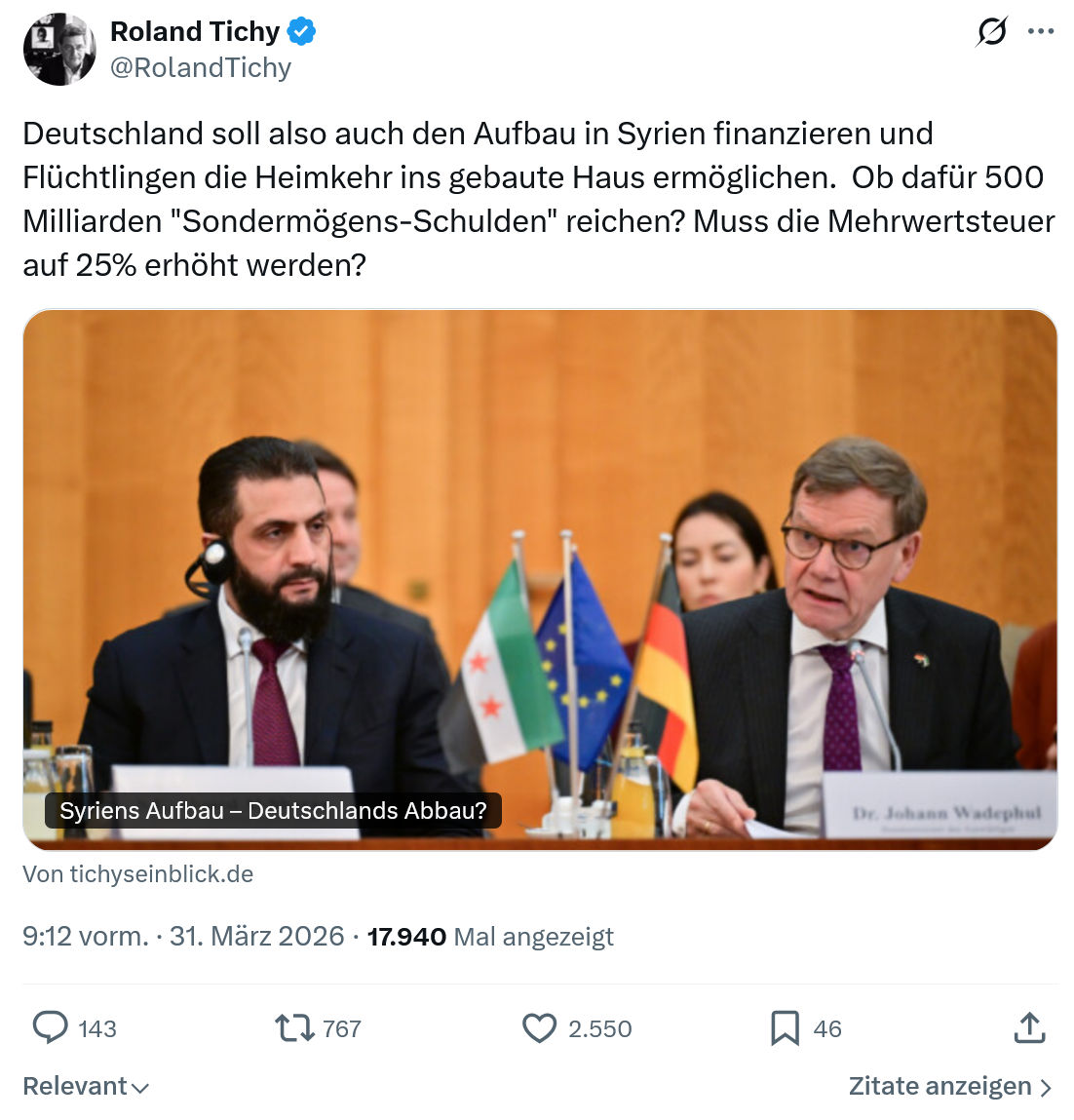 Roland Tichy: Deutschland soll also auch den Aufbau in Syrien…