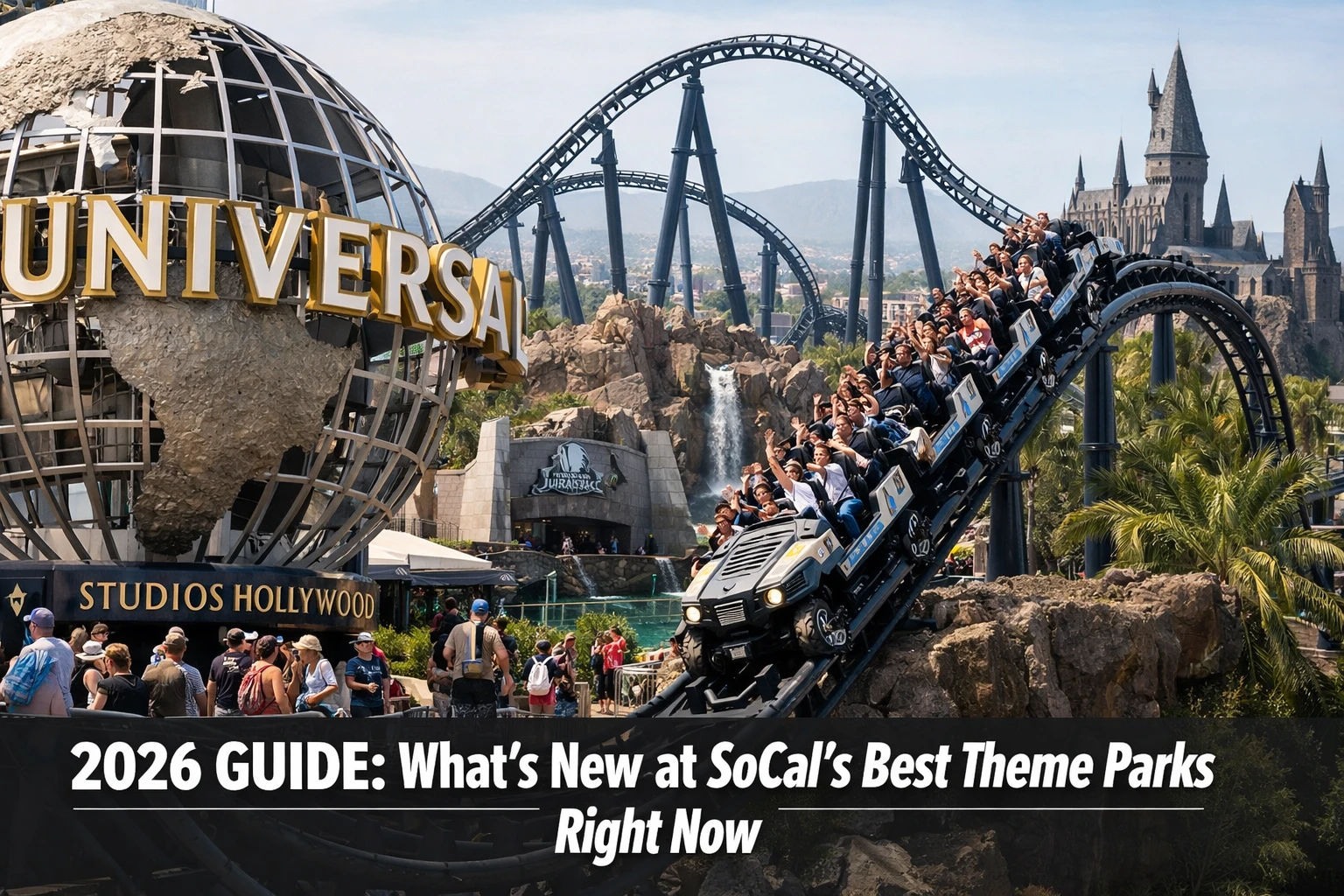 Best SoCal Theme Parks in 2026: New Rides Worth the Drive