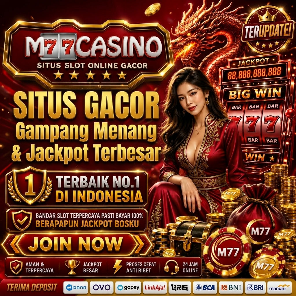 M77CASINO | Platform Gaming Online Premium & Terlengkap