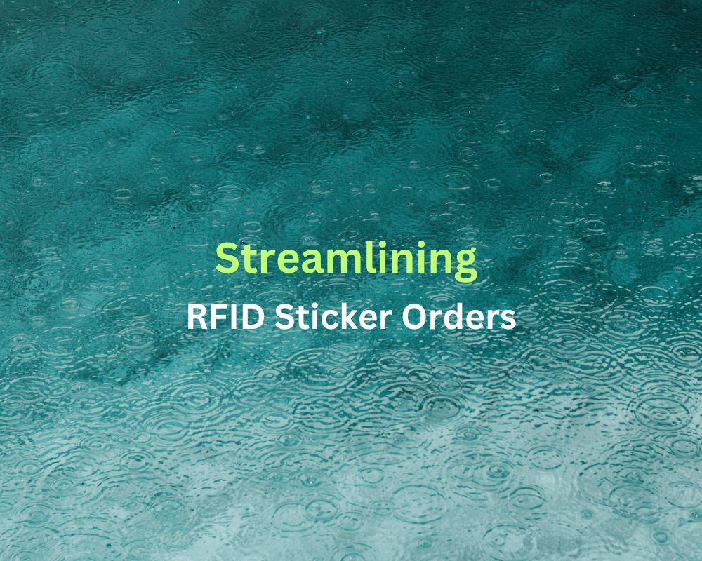 Streamlining RFID Sticker Orders