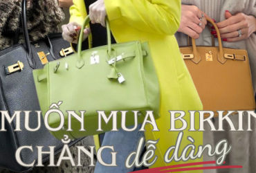Bí mật đằng sau hành trình sở hữu chiếc túi Hermès Birkin