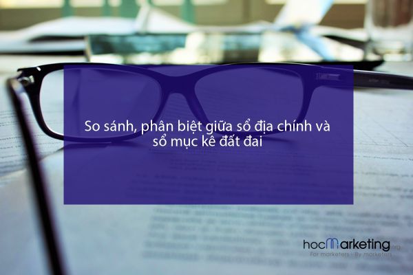 So sánh, phân biệt giữa sổ địa chính và sổ mục kê đất đai