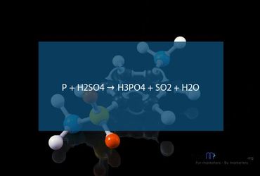 P + H2SO4 → H3PO4 + SO2 + H2O