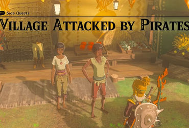 Pirate Invasion in Hyrule Village: Unraveling the Secrets of Zelda: Tears of the Kingdom