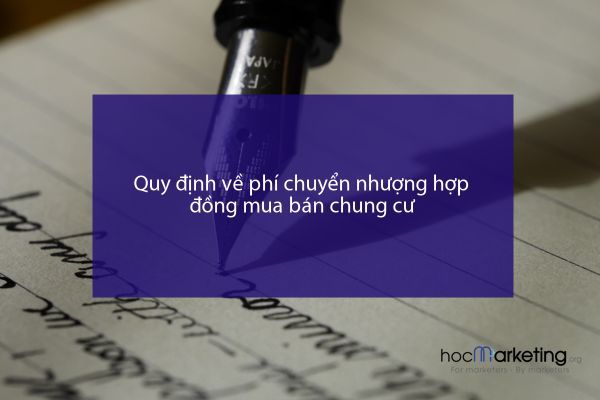 Quy định về phí chuyển nhượng hợp đồng mua bán chung cư