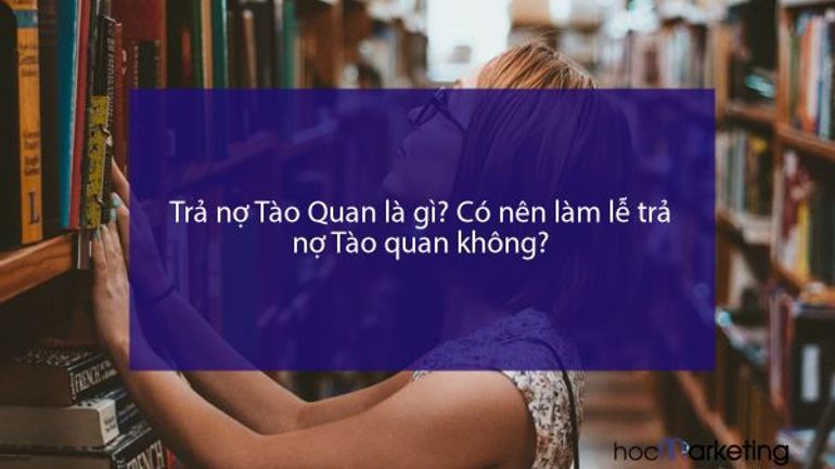 Trả nợ Tào Quan là gì? Có nên làm lễ trả nợ Tào quan không?