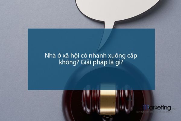 Nhà ở xã hội có nhanh xuống cấp không? Giải pháp là gì?