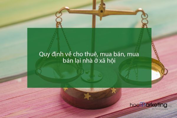 Quy định về cho thuê, mua bán, mua bán lại nhà ở xã hội