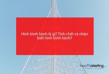 Hình bình hành là gì? Tính chất và nhận biết hình bình hành?