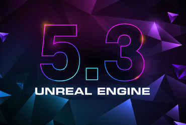 Game-Changing: Epic Unveils Unreal Engine 53 Update with Mind-Blowing Features