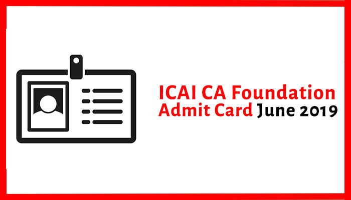 CA Foundation admit card june 2019