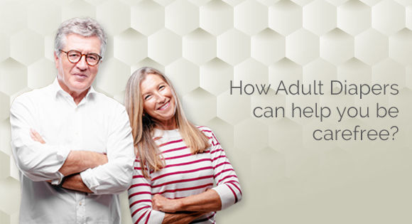 Comfort, ease of access and prolonged absorbency: how adult diapers can help you be carefree?