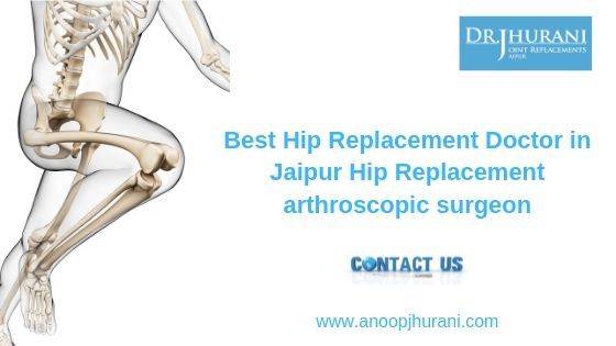 Best Hip Replacement Doctor in Jaipur,