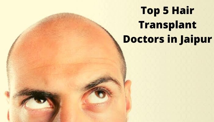 Hair Transplant Doctors in Jaipur