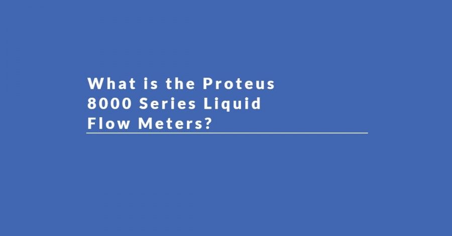 8000 Series Liquid Flow Meters - 8000