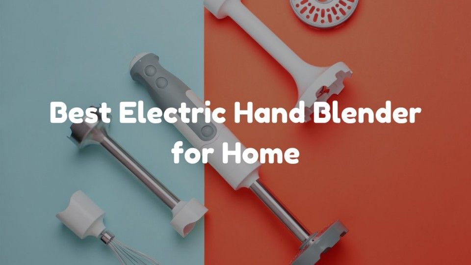 Best Electric Hand Blender