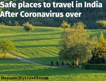 Safe places to travel in India After Coronavirus over