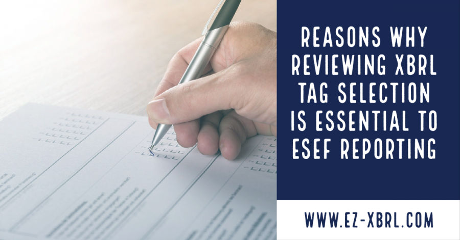 Reasons Why Reviewing XBRL Tag Selection Is Essential to ESEF Reporting