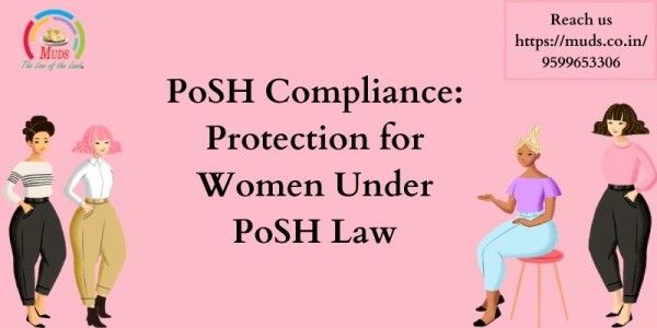 PoSH Compliance: Protection for women under POSH law