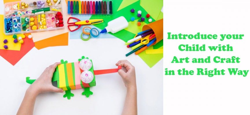 Introduce your child with art and craft 