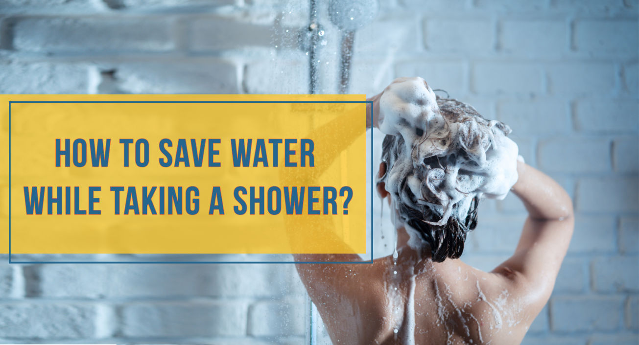 How to save water while taking a shower?