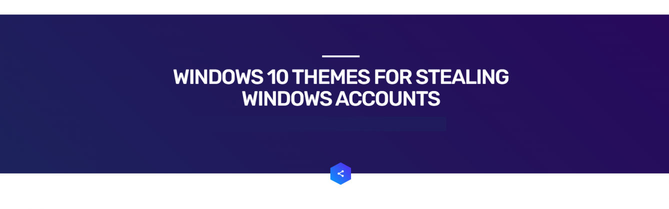 https://www.hackprotection.net/windows-10-themes-for-stealing-windows-accounts/