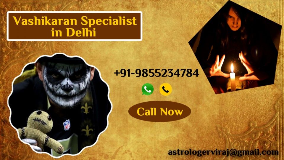 Vashikaran Specialist in Delhi