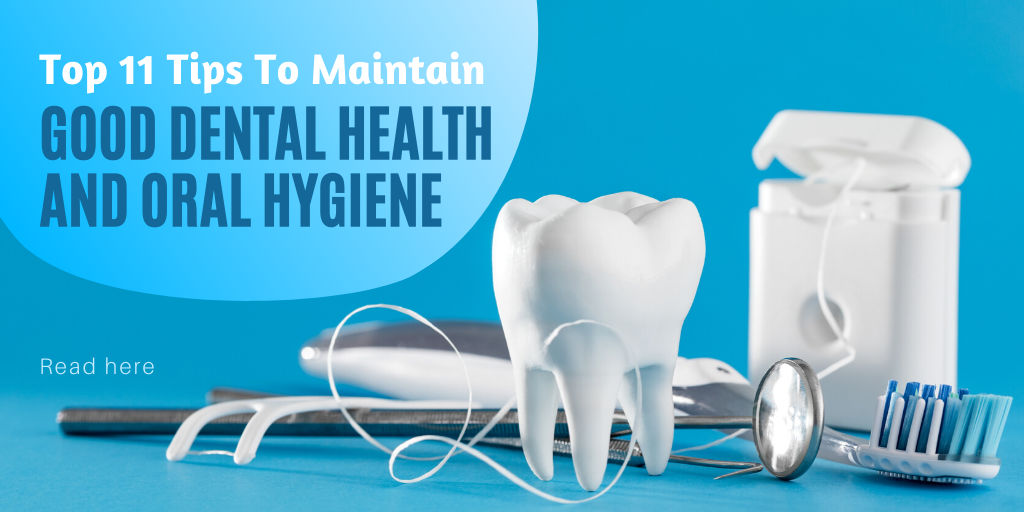 11 Ways for Maintaining Good Dental Health and Oral Hygienist>