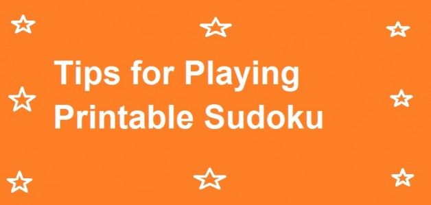 Tips for Playing Printable Sudoku>