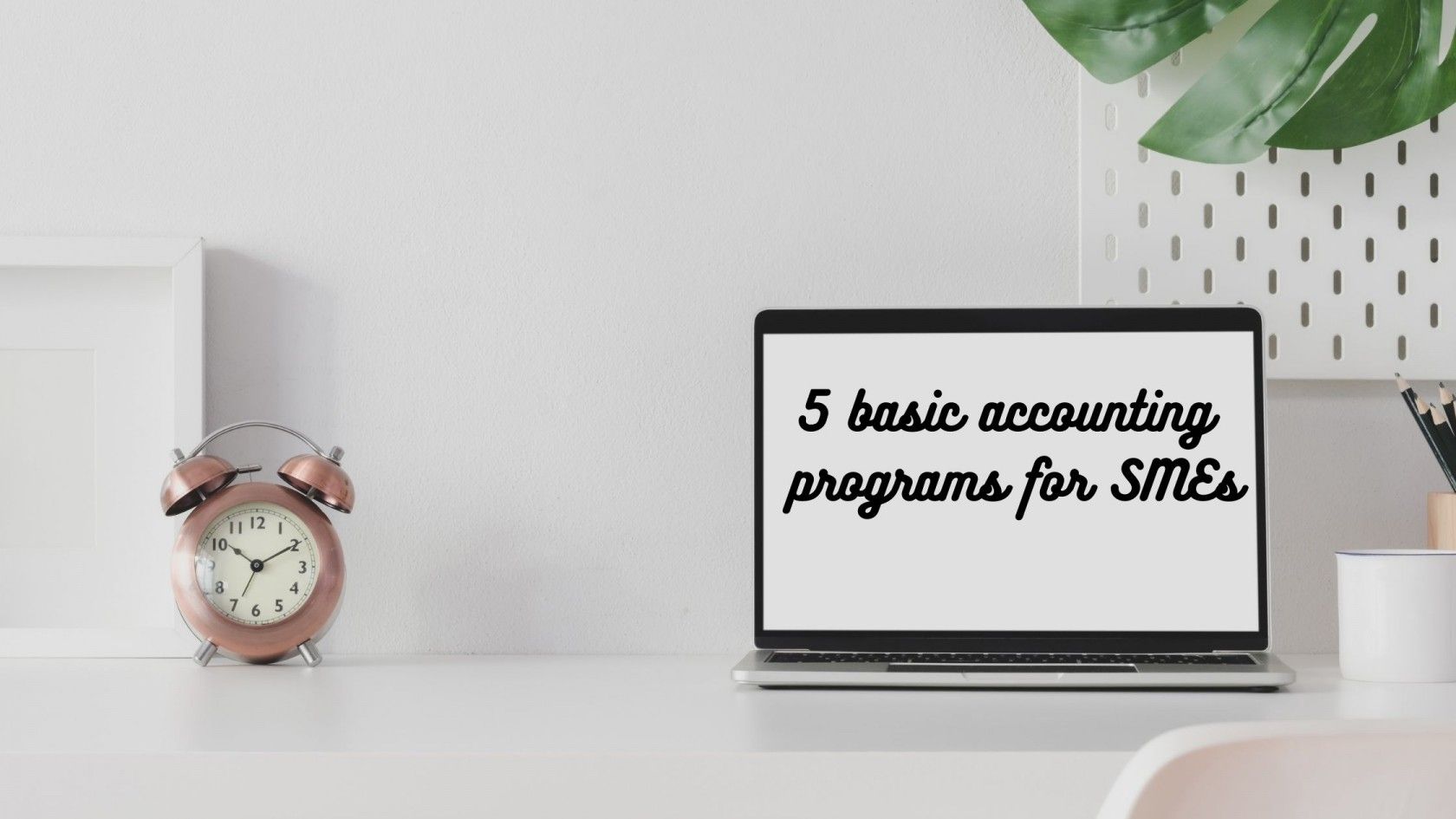 5 basic accounting programs for SMEs>