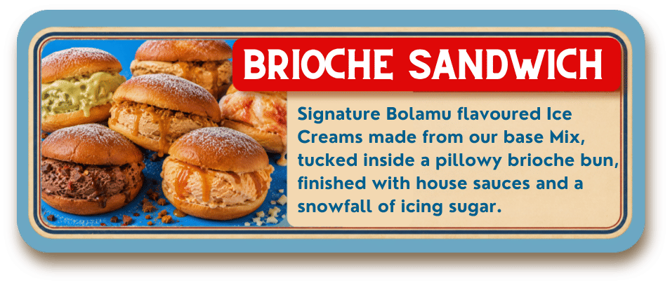 Brioche Ice Cream Sandwiches with Bolamu Ice Cream Base Mix, house sauces and icing sugar
