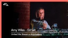 Amy Wiles DJ Set – Live for United We Stream