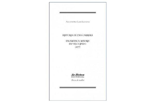 Historia de una Carrera: Salamanca-Madrid en Velocípedo Book