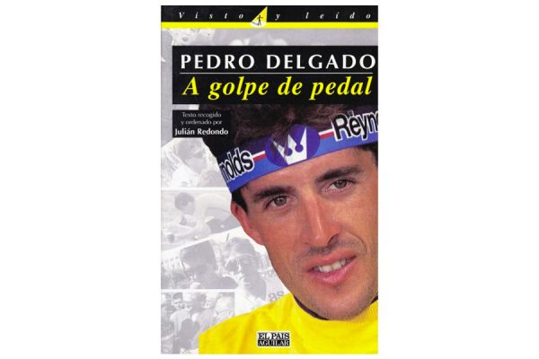 Libro Pedro Delgado. A golpe de pedal