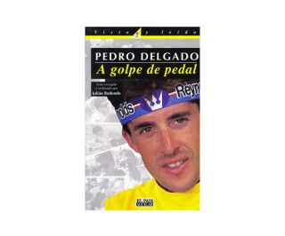 Libro Pedro Delgado. A golpe de pedal