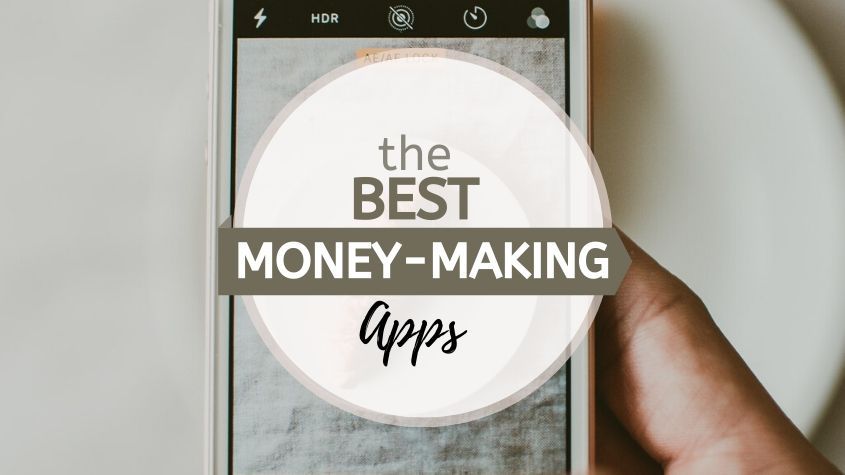 30 Best Money Making Apps: Top Apps That Make You Money