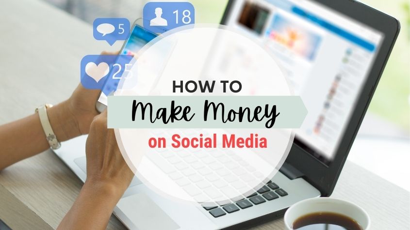 10 Easy Ways To Make Money On Social Media In 2023