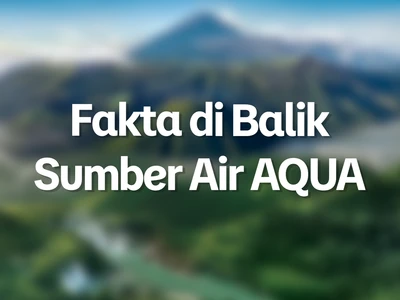 Fakta di Balik Sumber Air AQUA: Klarifikasi atas Disinformasi di Media Sosial