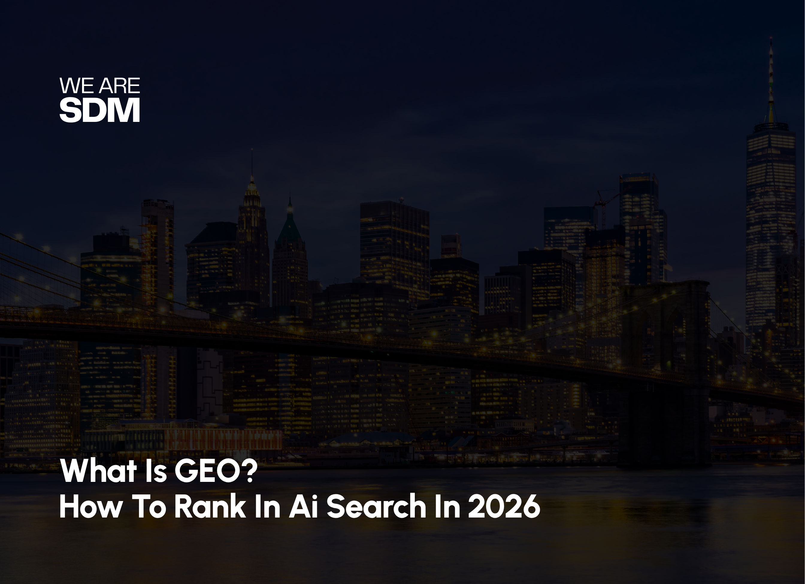 What Is GEO? How to Rank in AI Search in 2026