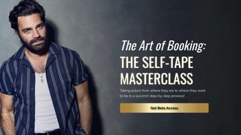 Cinematic Self Tape Masterclass - The Art Of Booking - Get The "Perfect Fit" Representation