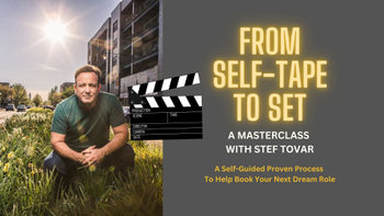 From Self-Tape To Set: A Masterclass With Stef Tovar