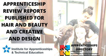 APPRENTICESHIP REVIEW REPORTS PUBLISHED FOR HAIR AND BEAUTY AND CREATIVE AND DESIGN