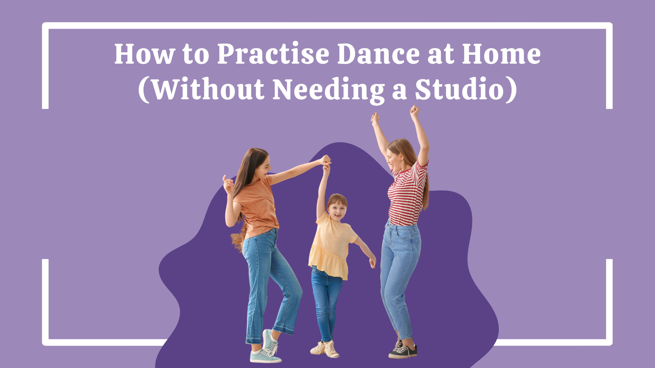 How to Practise Dance at Home (Without Needing a Studio) - Arabesque ...