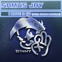 I Have 2 Go (feat. Farida Merville) -  Samus Jay