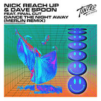 Dance The Night Away (feat. Final Cut) [Merlin Remix] -  Nick Reach Up & Dave Spoon