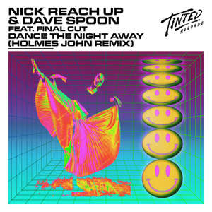 Dance The Night Away (feat. Final Cut) [Holmes John Remix] -  Nick Reach Up & Dave Spoon