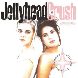 Jellyhead  -  Crush