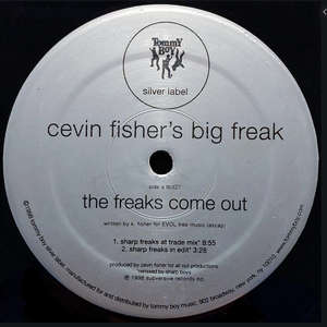 The Freaks Come Out ‎ -  Cevin Fisher's Big Freak