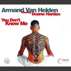 You Don't Know Me -  Armand Van Helden Feat. Duane Harden 