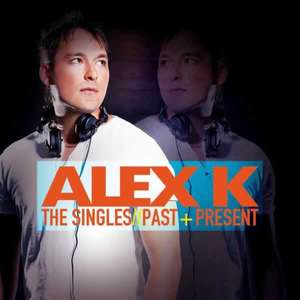 The Singles: Past & Present -  Alex K